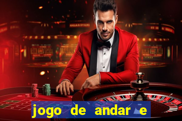 jogo de andar e ganhar dinheiro